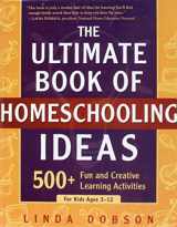 9781439562703-1439562709-The Ultimate Book of Homeschooling Ideas: 500+ Fun and Creative Learning Activities for Kids Ages 3-12 (Prima Home Learning Library)