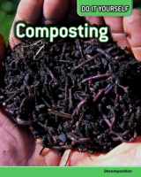 9781432910891-1432910892-Composting: Decomposition (Do It Yourself)