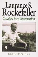 9781597269476-1597269476-Laurance S. Rockefeller: Catalyst For Conservation