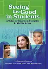 9781892989932-189298993X-Seeing the Good in Students: A Guide to Classroom Discipline in Middle School