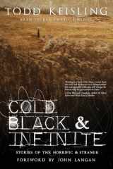 9781587678967-1587678969-Cold, Black & Infinite: Stories of the Horrific and the Strange