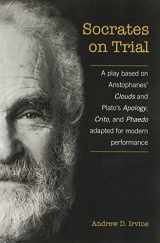 9780802095381-0802095380-Socrates on Trial: A Play Based on Aristophane's Clouds and Plato's Apology, Crito, and Phaedo Adapted for Modern Performance