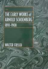 9780520212183-0520212185-The Early Works of Arnold Schoenberg, 1893-1908