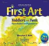 9780876593998-0876593996-First Art for Toddlers and Twos: Open-Ended Art Experiences