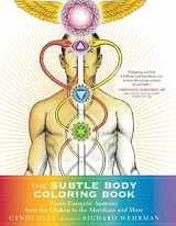 9781622036073-1622036077-The Subtle Body Coloring Book: Learn Energetic Anatomy--from the Chakras to the Meridians and More