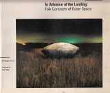 9780896595231-0896595234-In Advance of the Landing: Folk Concepts of Outer Space