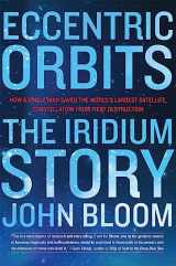 9780802121684-0802121683-Eccentric Orbits: The Iridium Story