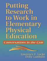 9780736045315-0736045317-Putting Research to Work in Elementary Physical Education: Conversations in the Gym