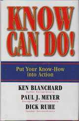 9781576754689-1576754685-Know Can Do!: Put Your Know-How into Action