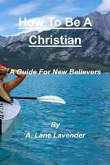 9781388421694-1388421690-How To Be A Christian: A Guide For New Believers