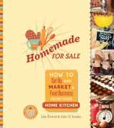 9780865717862-0865717869-Homemade for Sale: How to Set Up and Market a Food Business from Your Home Kitchen