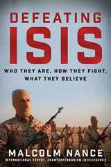 9781510711846-1510711848-Defeating ISIS: Who They Are, How They Fight, What They Believe