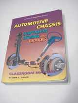 9780314045492-031404549X-Automotive Chassis: Suspension, Steering and Brakes, Classroom Manual (West's Automotive Series)