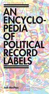 9781942173113-1942173113-Encyclopedia of Political Record Labels