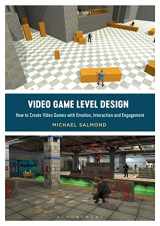 9781350015722-1350015725-Video Game Level Design: How to Create Video Games with Emotion, Interaction, and Engagement (Required Reading Range)