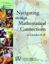 9780873535939-0873535936-Navigating Through Mathematical Connections in Grades 6-8