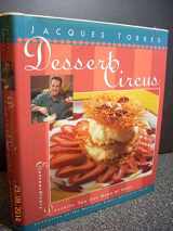9780688156541-0688156541-Dessert Circus: Extraordinary Desserts You Can Make At Home (Pbs Series)