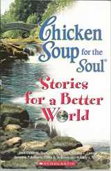 9780439856201-0439856205-Chicken Soup for the Soul: Stories for a Better World