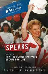 9780998400082-0998400084-Phyllis Schlafly Speaks, Volume 3: How the Republican Party Became Pro-Life