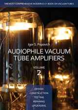 9780980622331-0980622336-Audiophile Vacuum Tube Amplifiers - Design, Construction, Testing, Repairing & Upgrading, Volume 2