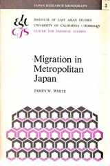 9780912966533-091296653X-Migration in Metropolitan Japan: Social Change and Political Behavior (Japan Research Monograph)