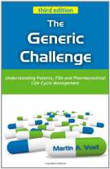 9781599425764-1599425769-The Generic Challenge: Understanding Patents, FDA & Pharmaceutical Life-Cycle Management