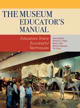 9780759111660-0759111669-The Museum Educator's Manual: Educators Share Successful Techniques (American Association for State and Local History)