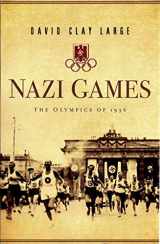 9780739499863-0739499866-Nazi Games: The Olympics of 1936