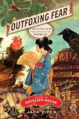 9780393329322-0393329321-Outfoxing Fear: Folktales from Around the World
