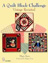 9780764334573-0764334573-A Quilt Block Challenge: Vintage Revisited
