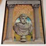 9780316106085-0316106089-The Really, Really Classy Donald Trump Quiz Book: Complete, Unauthorized, Fantastic...and the Best