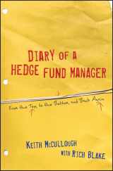 9780470529720-0470529725-Diary of a Hedge Fund Manager: From the Top, to the Bottom, and Back Again