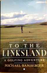 9780670841820-067084182X-To the Linksland: A Golfing Adventure