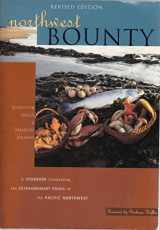 9781570612251-1570612250-Northwest Bounty : The Extraordinary Foods and Wonderful Cooking of the Pacific Northwest