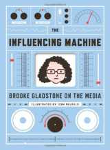 9780393077797-0393077799-The Influencing Machine: Brooke Gladstone on the Media