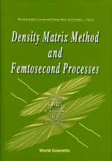9789810207090-9810207093-DENSITY MATRIX METHOD AND FEMTOSECOND PROCESSES (World Scientific Lecture and Course Notes in Chemistry)
