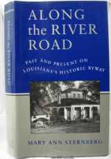 9780807120552-0807120553-Along the River Road: Past and Present on Louisiana's Historic Byway