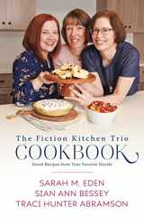 9781524421328-1524421324-The Fiction Kitchen Trio Cookbook: Novel Recipes from Your Favorite Novels