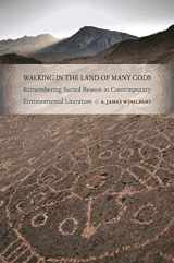 9780820345239-0820345237-Walking in the Land of Many Gods: Remembering Sacred Reason in Contemporary Environmental Literature