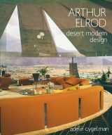 9781423648789-1423648781-Arthur Elrod: Desert Modern Design