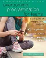 9781626254572-1626254575-Overcoming Procrastination for Teens: A CBT Guide for College-Bound Students