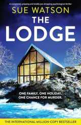 9781837904419-1837904413-The Lodge: A completely gripping and totally jaw-dropping psychological thriller