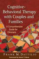 9781462514168-1462514162-Cognitive-Behavioral Therapy with Couples and Families: A Comprehensive Guide for Clinicians