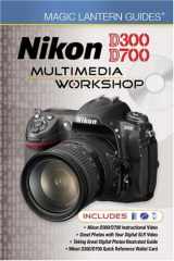 9781600595707-1600595707-Magic Lantern Guides: Nikon D300/D700 Multimedia Workshop