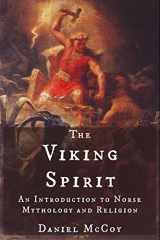 9781533393036-1533393036-The Viking Spirit: An Introduction to Norse Mythology and Religion