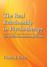 9781433808678-1433808676-The Real Relationship in Psychotherapy: The Hidden Foundation of Change
