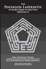 9780615446240-0615446248-The Pentagon Labyrinth: 10 Short Essays to Help You Through It