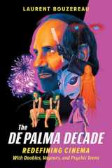 9780762485574-0762485574-The De Palma Decade: Redefining Cinema with Doubles, Voyeurs, and Psychic Teens