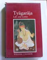 9780195628128-0195628128-Tyagaraja: Life and Lyrics