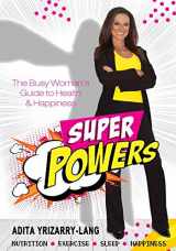 9781732535114-1732535116-SuperPowers: A Busy Woman's Guide to Health and Happiness (blk/wht edition)
